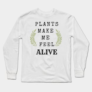 Plants Make Me Feel Alive (In Color Mint Green) Long Sleeve T-Shirt